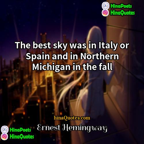 Ernest Hemingway Quotes | The best sky was in Italy or